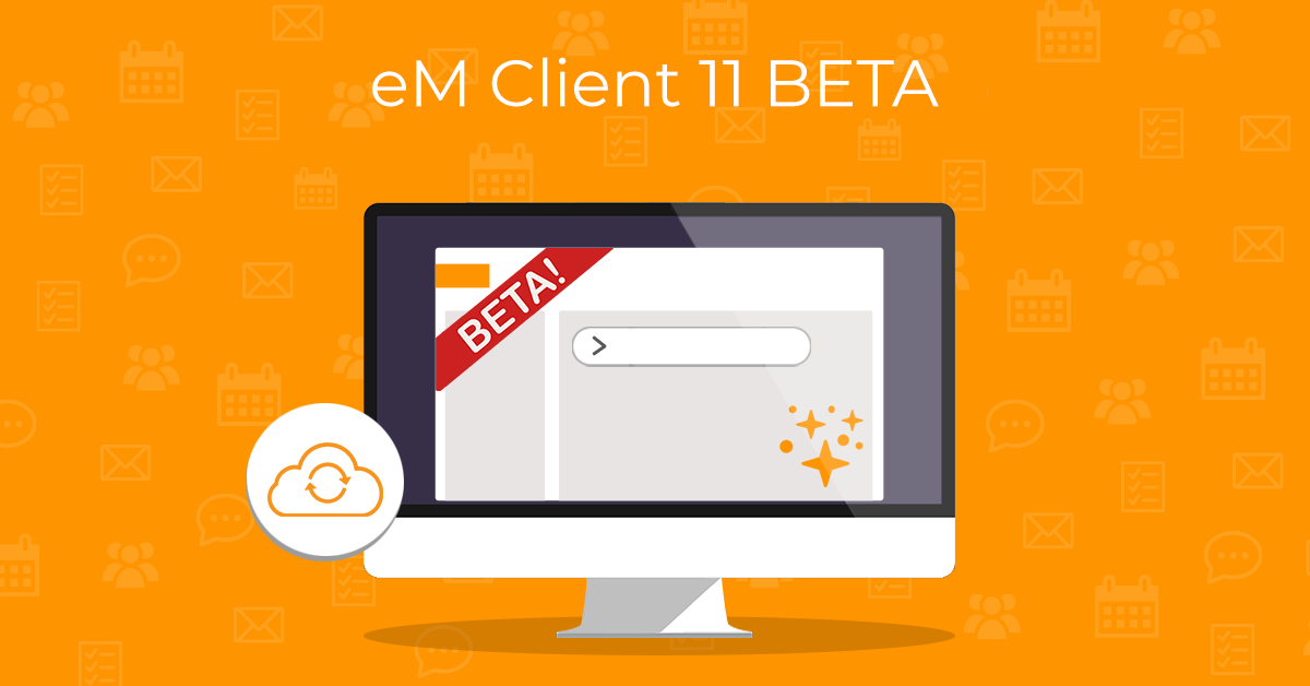 Testen Sie eM Client 11 BETA!